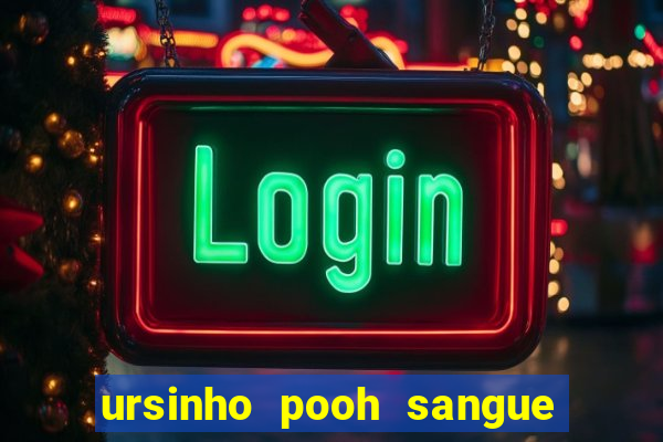 ursinho pooh sangue e mel 2 dublado online